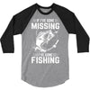 If I've Gone Missing Fishing 3/4 Sleeve Shirt