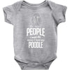 The More People I Meet The More I Love My Poodle Gifts Baby Onesie