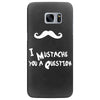 mustache u a question Samsung Galaxy S7 Edge