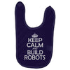keep calm and build robots in any color Baby Bibs