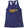 bowling sucks Racerback Tank