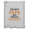 The Best Papa Was Born In September iPad 3 and 4 Case