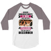 Never Underestimate A Man Who Watches Friends And Was Born in December 3/4 Sleeve Shirt