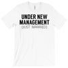 under new management just married T-Shirt