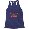 sick sad world Racerback Tank