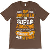 My Daughter Is Super Awesome Her Stepdad T-Shirt