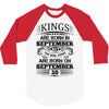 Real Kings Are Born On September 20 3/4 Sleeve Shirt