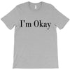 i'm okay T-Shirt