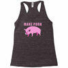 make pork trending Racerback Tank