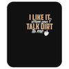 talk dirt to me Mousepad