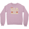 i have o.c.d obsessive cat disorder Crewneck Sweatshirt