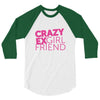 crazy exgirl friend 3/4 Sleeve Shirt
