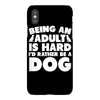 Being an adult is hard I'd rather be a dog iPhoneX