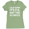 calm down it's p.e Ladies Fitted T-Shirt
