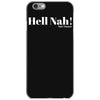 hell nah! iPhone 6/6s Case