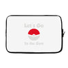 let's go to the gym Laptop sleeve