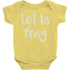 let us pray Baby Onesie