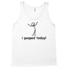 I Pooped Today Tank Top