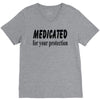 medicated for your protection V-Neck Tee