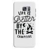 life is better by the camp fire (2) Samsung Galaxy S7