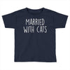 married with cats Toddler T-shirt