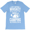 love whiskey and camping! T-Shirt