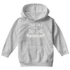 one day or day one you decide Youth Hoodie