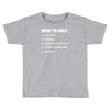 how to golf best trending Toddler T-shirt