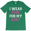 i wear pink for my aunt breast cancer T-Shirt