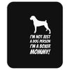 not just a dog person i'm a boxer mommy! Mousepad