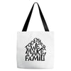 together we make a family Tote Bags