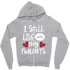 I Still Live With My Parents Zipper Hoodie