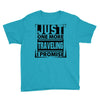 Just One More Traveling I Promise Youth Tee