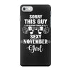 sorry this guy is already taken by a super sexy  november girl iPhone 7 Case