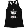 drink with a nurse Racerback Tank
