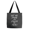 Get Me Drunk And Enjoy The Show Tote Bags