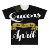 queens are born in april All Over Men's T-shirt