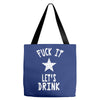 fuck it let's drink t shirt Tote Bags