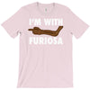 i'm with furiosa T-Shirt