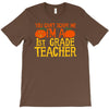 you can't scare me i'm a 1st grade teach T-Shirt