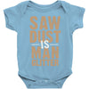 saw dust is man glitter Baby Bodysuit