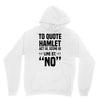 to quote hamlet no Unisex Hoodie