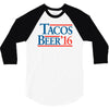 tacos  beer '16 3/4 Sleeve Shirt