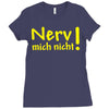 nerv mich nicht! Ladies Fitted T-Shirt