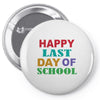 happy last day of school Pin-back button