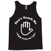 don't touch me i might catch the ugly! Tank Top