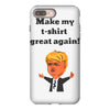 make my t shirt great again iPhone 8 Plus