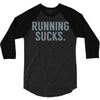 running sucks 3/4 Sleeve Shirt