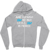 and though she be but little, she is fierce Zipper Hoodie