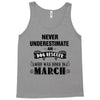 never underestimate an old man who was born in march Tank Top